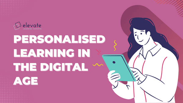 Personalised Learning in the Digital Age