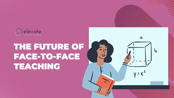 The Future of Face-to-Face Teaching