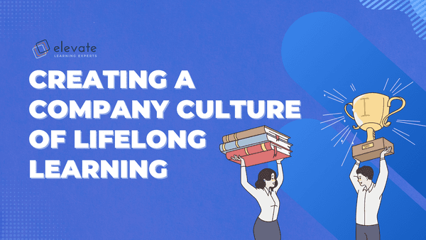 Creating a Company Culture of Lifelong Learning