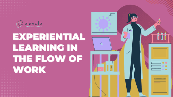 Experiential Learning in the Flow of Work